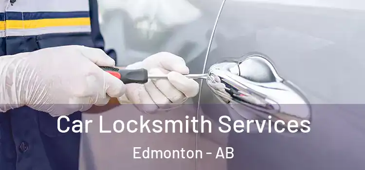 Car Locksmith Services Edmonton - AB