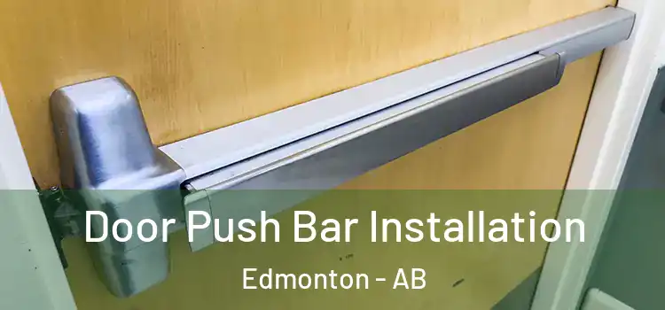 Door Push Bar Installation Edmonton - AB