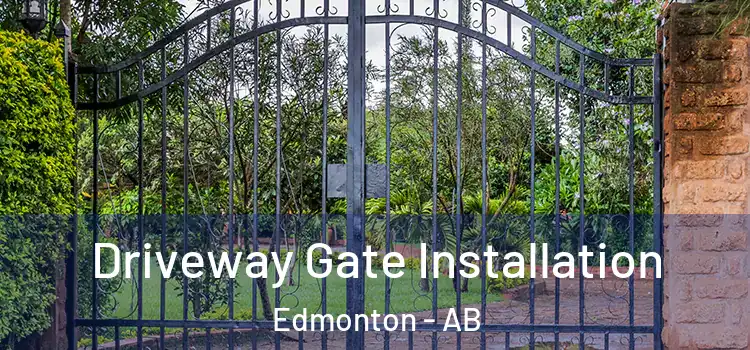 Driveway Gate Installation Edmonton - AB