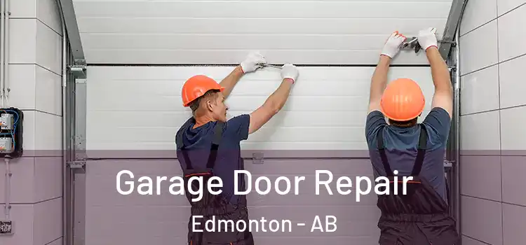  Garage Door Repair Edmonton - AB