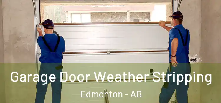  Garage Door Weather Stripping Edmonton - AB