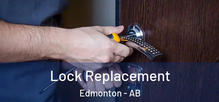  Lock Replacement Edmonton - AB