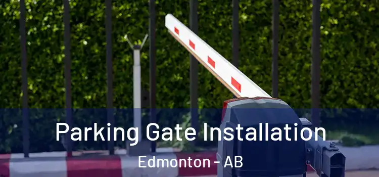  Parking Gate Installation Edmonton - AB
